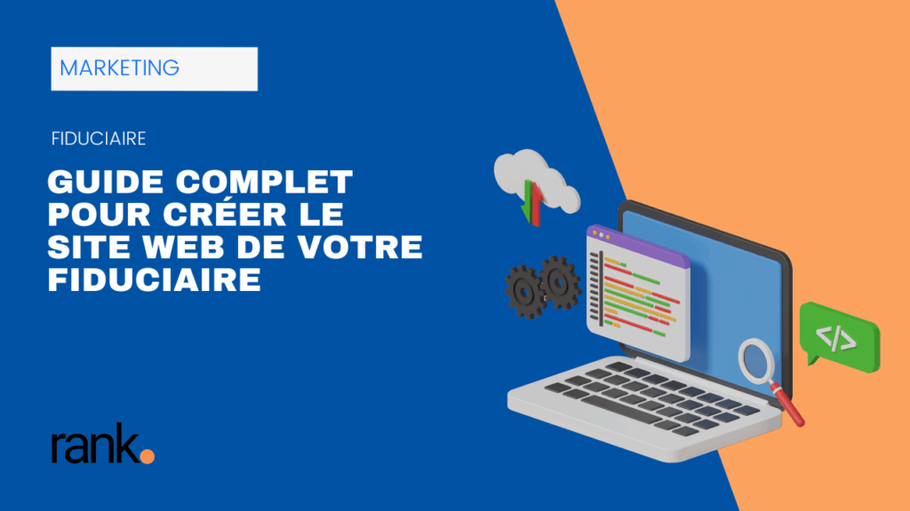 Guide complet pour créer le site web de votre fiduciaire – couverture du contenu marketing par Rank.