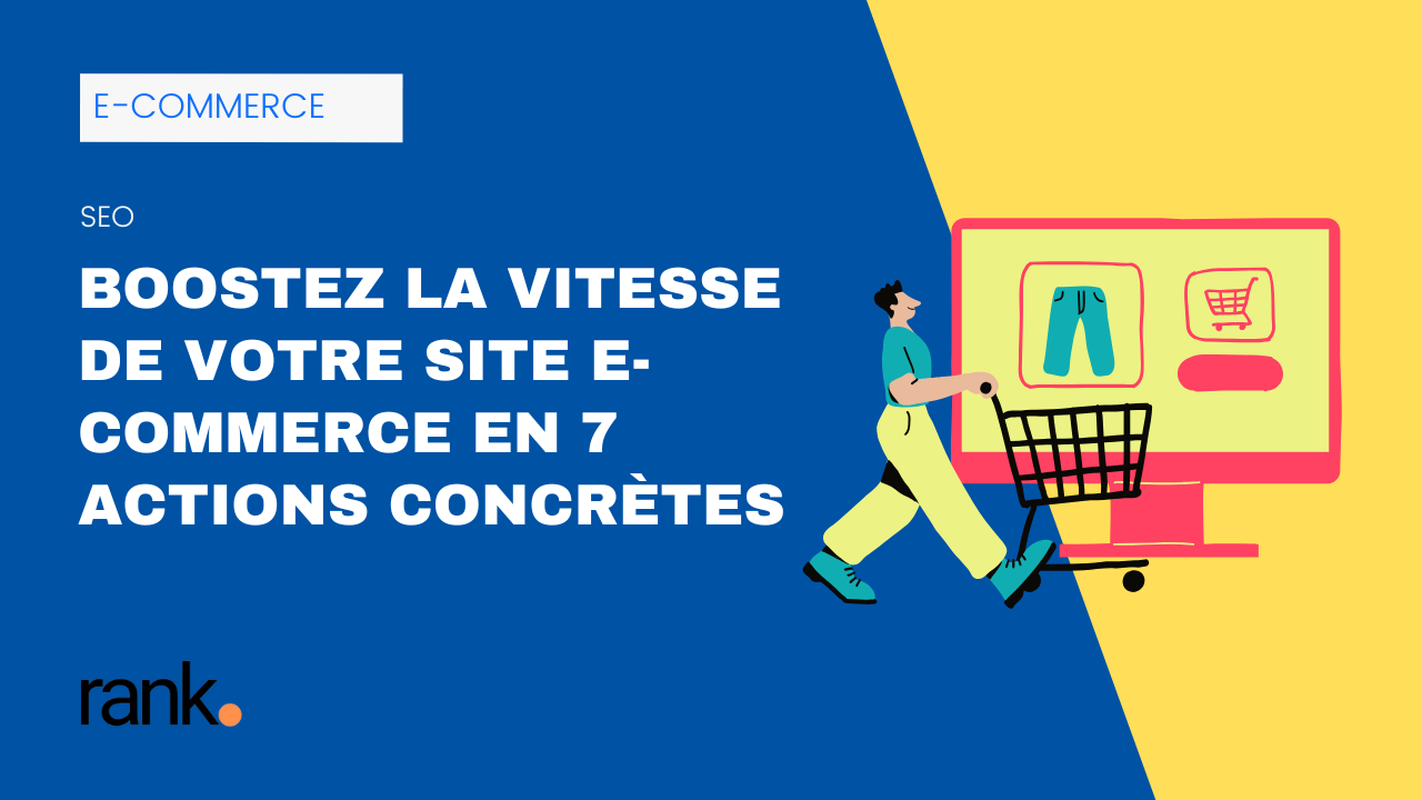 Illustration SEO e-commerce : accélération de la vitesse d’un site marchand en 7 actions