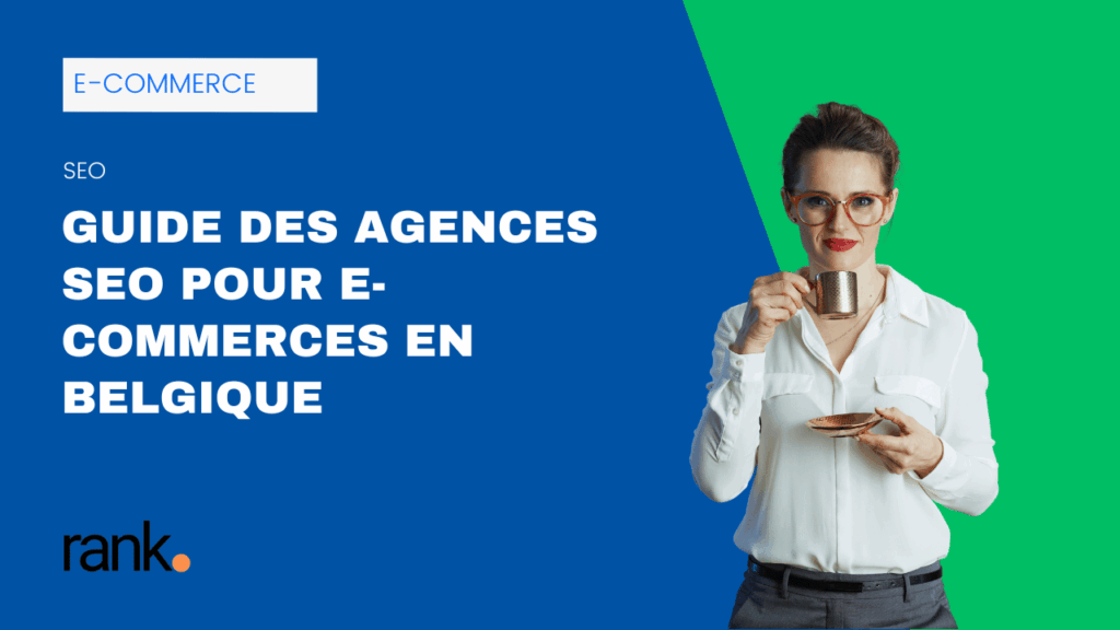 Femme souriante en chemise blanche buvant un café, à côté du titre "Guide des agences SEO pour e-commerces en Belgique" sur fond coloré bleu et vert